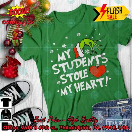 My Students Stole My Heart Grinch Teacher Shirt