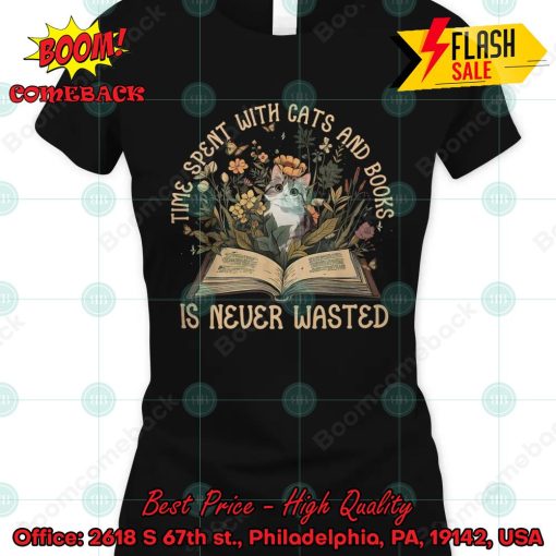 Time Spent With Cats And Books Is Never Wasted T-shirt