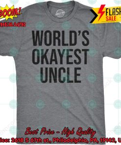 World’s Okayest Uncle T-shirt