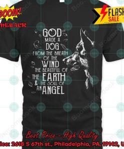 God Made A Dog From The Breath Of The Wind T-shirt
