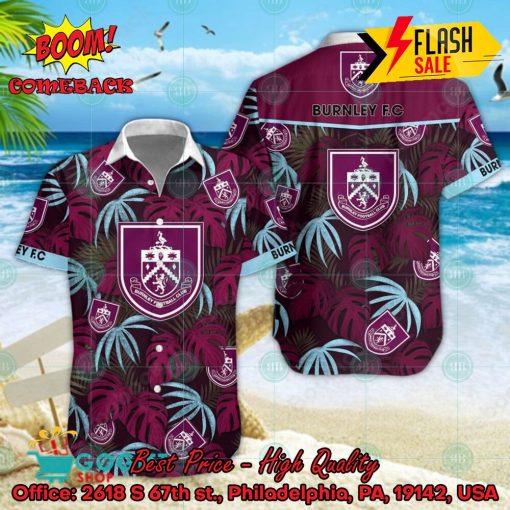 Burnley FC Big Logo Tropical Leaves Hawaiian Shirt And Shors