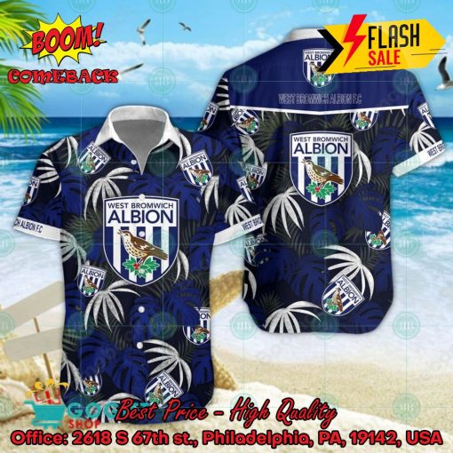 West Bromwich Albion FC Big Logo Tropical Leaves Hawaiian Shirt And Shorts
