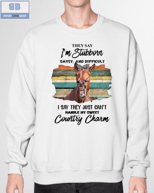 Horse They Say I’m Button Sassy And Difficult I Say They Just Can’t Handle My Sweet Country Charm Shirt