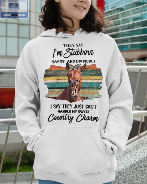 Horse They Say I’m Button Sassy And Difficult I Say They Just Can’t Handle My Sweet Country Charm Shirt