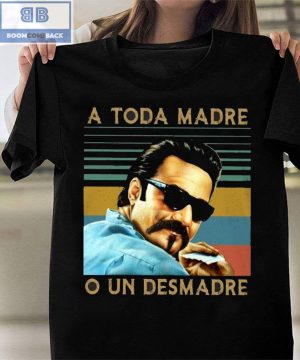 A Toda Madre O Un Desmadre Vintage Shirt