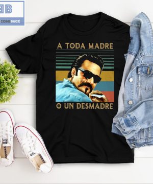 A Toda Madre O Un Desmadre Vintage Shirt