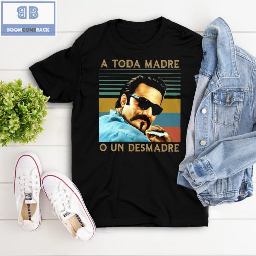 A Toda Madre O Un Desmadre Vintage Shirt