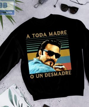 A Toda Madre O Un Desmadre Vintage Shirt