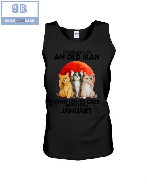 Cats Never Underestimate An Old Man Who Loves Cats And Was Born In January