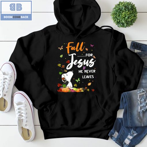 Snoopy Fall Jesus He Never Leaves Shirt and Sweatshirt