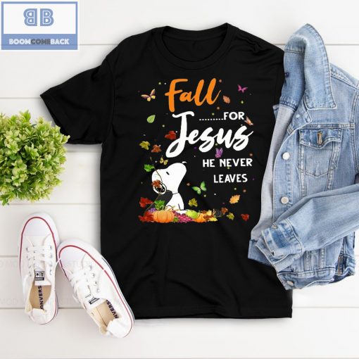 Snoopy Fall Jesus He Never Leaves Shirt and Sweatshirt