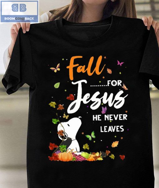 Snoopy Fall Jesus He Never Leaves Shirt and Sweatshirt