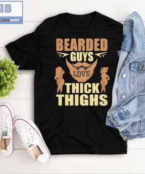 Bearded Guys Love Thick Thighs Shirt and Sweatshirt