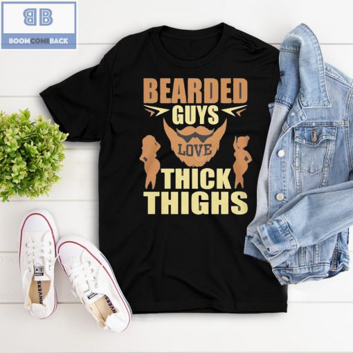 Bearded Guys Love Thick Thighs Shirt and Sweatshirt