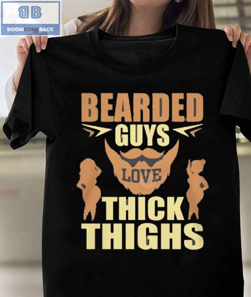 Bearded Guys Love Thick Thighs Shirt and Sweatshirt