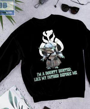 Beskar Baby Yoda Star Wars I’m A Bounty Hunter Like My Father Before Me Shirt and Hoodie