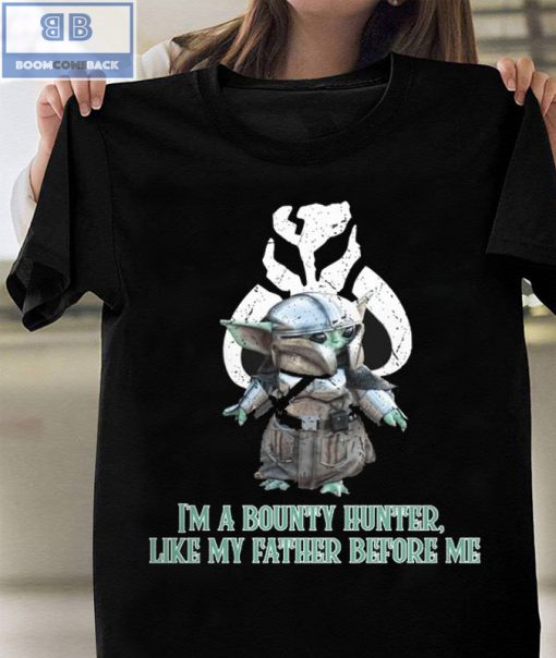 Beskar Baby Yoda Star Wars I’m A Bounty Hunter Like My Father Before Me Shirt and Hoodie