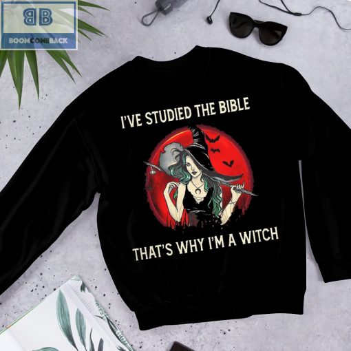 I’ve Studied The Bible That’s Why I’m A Witch Shirt