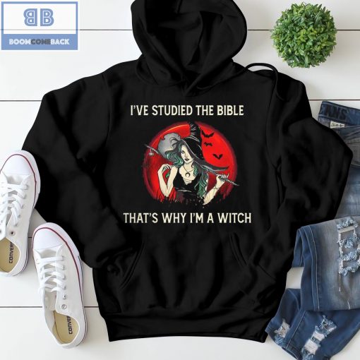 I’ve Studied The Bible That’s Why I’m A Witch Shirt