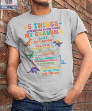 Dinosaurs 5 Things You Should Know About My Grandma Shirt