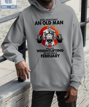 Gymer Never Understand An Old Man Who Loves Weightlifting And Was Born In February Shirt