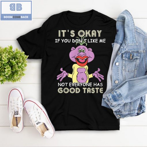 Jeff Dunham Peanut It’s Okay If You Don’t Like Me Not Everyone Has Good Taste Shirt