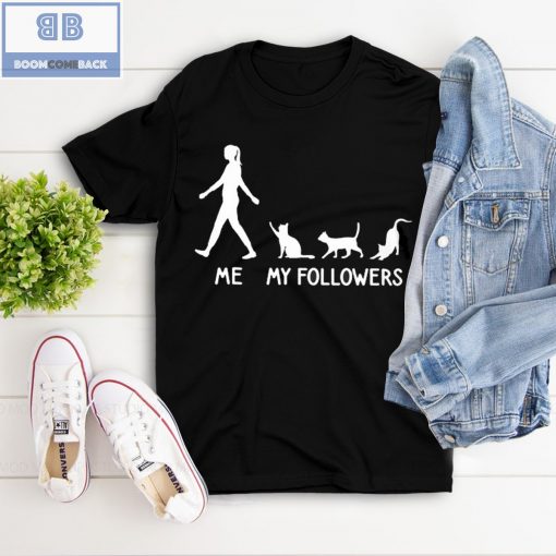 Cats Me and My Followers Shirt