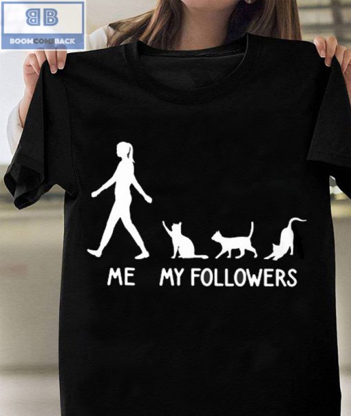 Cats Me and My Followers Shirt