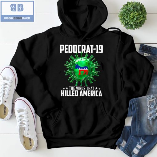 Pedocrat-19 The Virus That Killed America Shirt