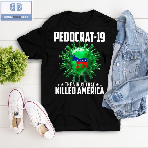 Pedocrat-19 The Virus That Killed America Shirt