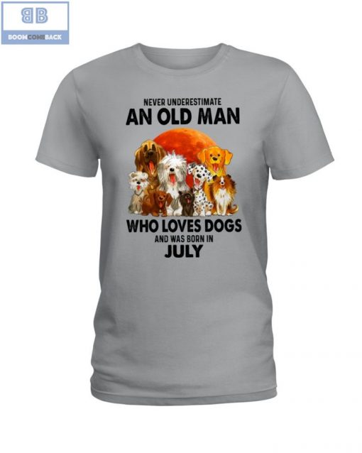 Never Understand An Old Man Who Loves Dogs And Was Born In July Shirt