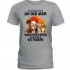 Never Understand An Old Man Who Loves Dogs And Was Born In September Shirt