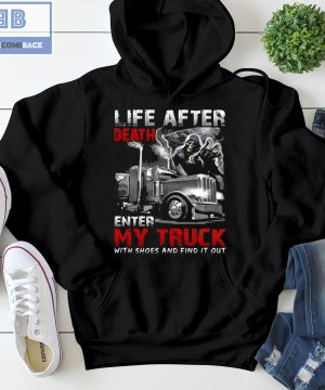 Life After Death Enter My Truck With Shoes And Find It Out Shirt