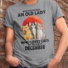 Never Understand An Old Lady Who Loves Cats And Was Born In February Shirt