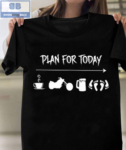 Plan For Today Coffee Motorcycle Beer Sex Shirt