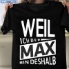 Weil Ich Der Philipp Bin Deshalb Shirt