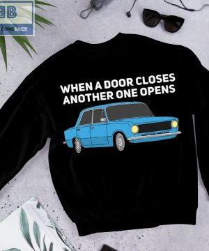 Car When A Door Closes Another One Opens Shirt