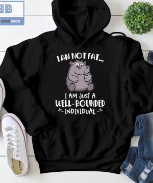 Hippo I'm Not Fat I'm Just A Well Rounded Individual Shirt