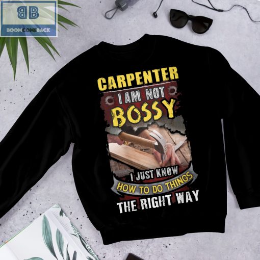 Carpenter I Am Not Bossy I Just Know How To Do Things The Right Way Shirt