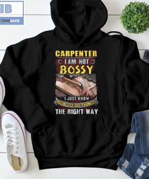 Carpenter I Am Not Bossy I Just Know How To Do Things The Right Way Shirt