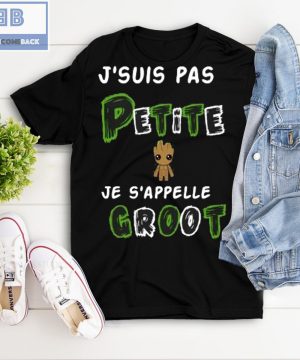 J’suis Pas Petite Je S’appelle Groot T-Shirt