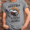 Never Understand An Old Man Who Loves Fishing And Was Born In November Shirt