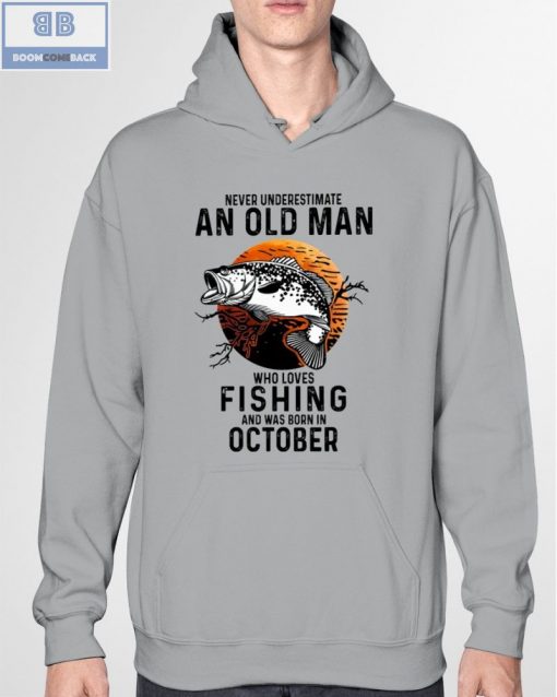 Never Understand An Old Man Who Loves Fishing And Was Born In October Shirt