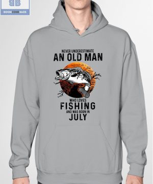 Never Understand An Old Man Who Loves Fishing And Was Born In July Shirt