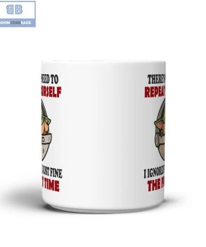 Baby Yoda There's No Need To Repeat Yourself Mug