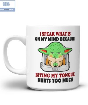 Baby Yoda I Speak What Is On My Mind Mug