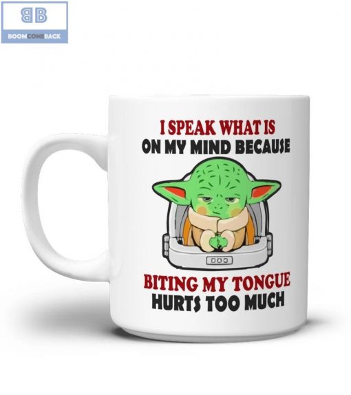 Baby Yoda I Speak What Is On My Mind Mug