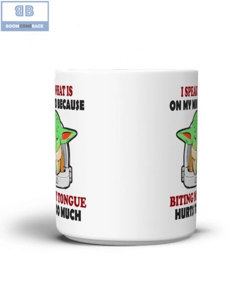 Baby Yoda I Speak What Is On My Mind Mug