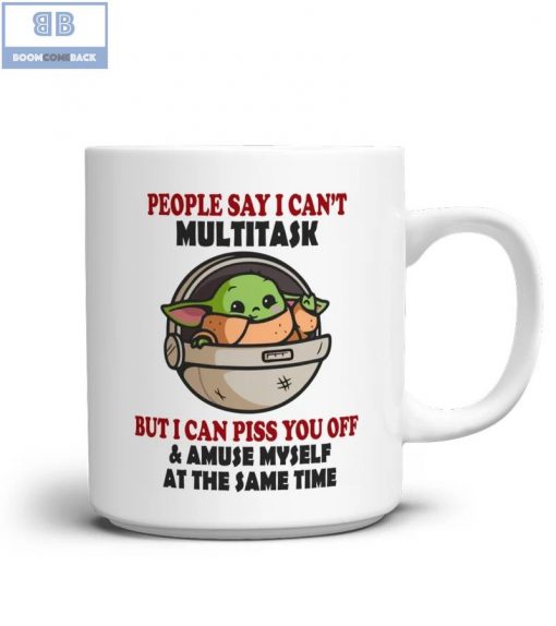 Baby Yoda People Say I Can’t Multitask Mug