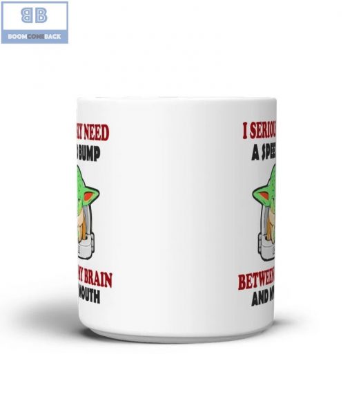 Baby Yoda I Seriously Need A Speed Bump Mug